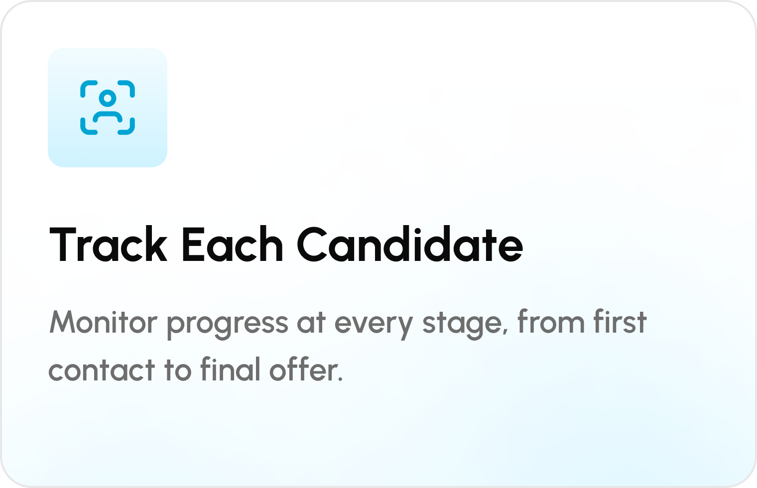 Track Each Candidate